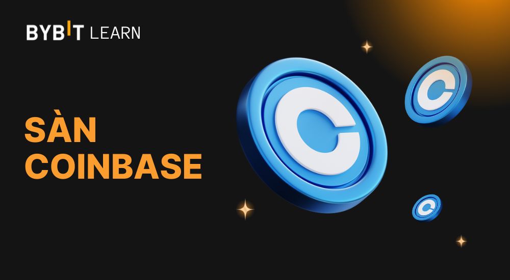 Coinbase là gì? Tổng quan về nền tảng giao dịch tiền mã hóa Coinbase
