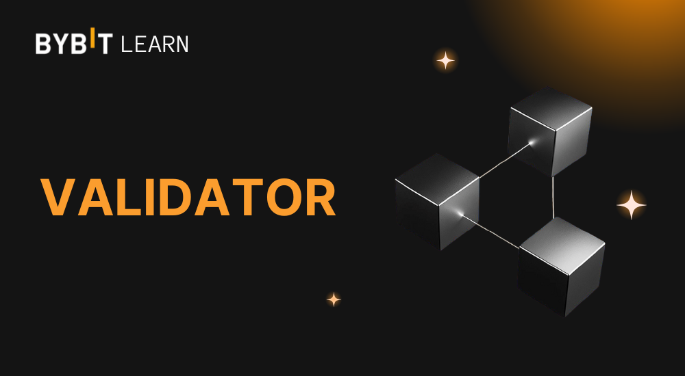 Tìm hiểu Validator là gì? Cách để trở thành người xác thực trên nền tảng blockchain
