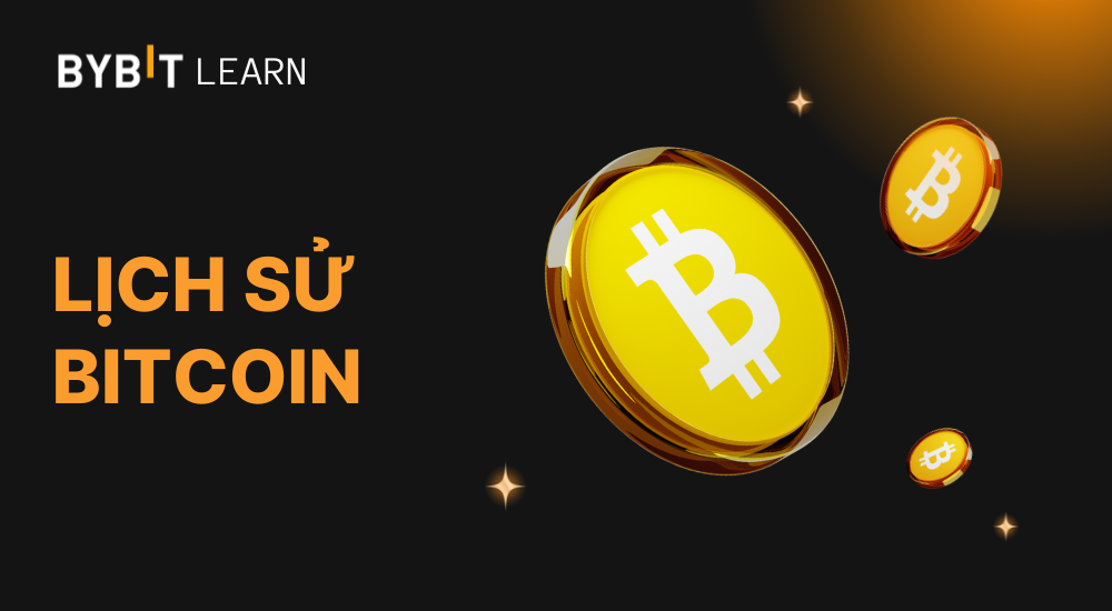 Lịch Sử Bitcoin: Câu Chuyện Về Đồng Tiền Thay Đổi Thế Giới