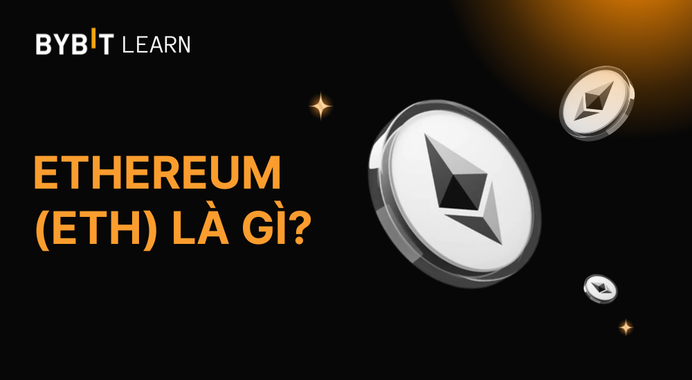 Ethereum (ETH) là gì? Nền tảng Blockchain đột phá và Đồng tiền kỹ thuật số ETH