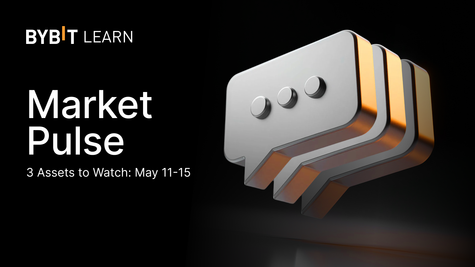 3 Assets to Watch: May 11-15