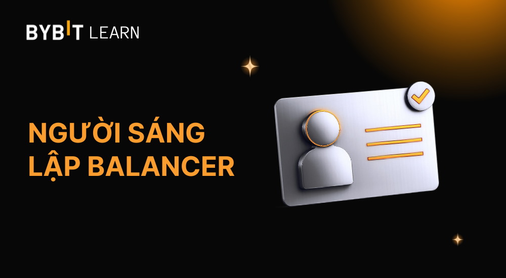 Hé lộ chân dung người sáng lập Balancer là ai?
