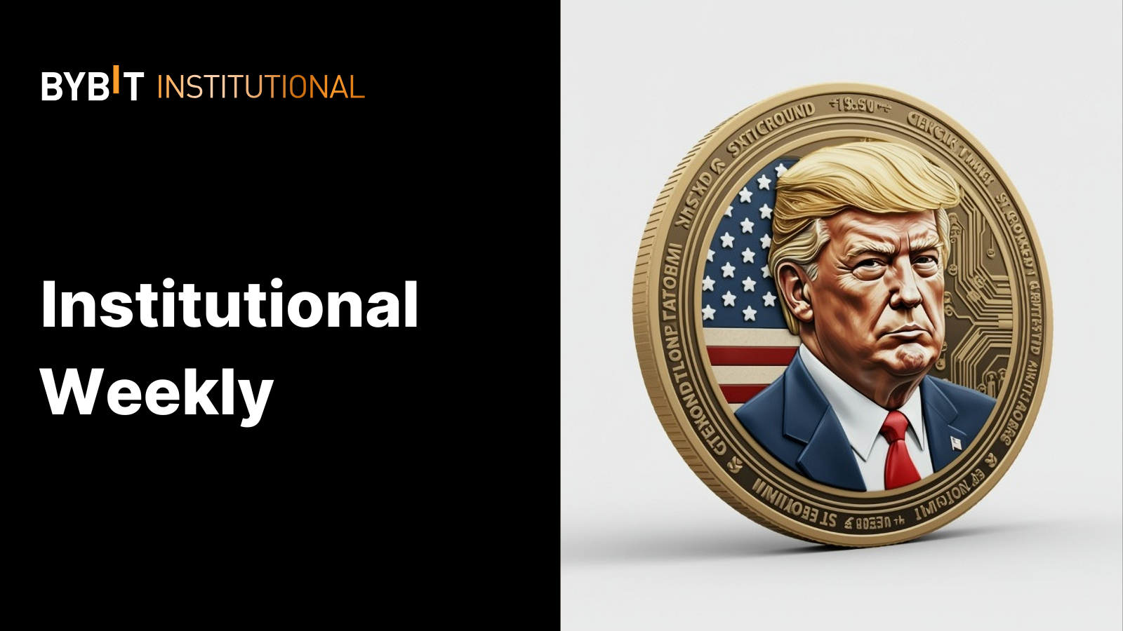 Weekly Institutional Insights: Trump’s Executive Orders Might Further Boost Crypto