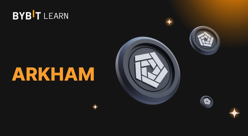 Arkham là gì? Tìm hiểu nền tảng phân tích blockchain ứng dụng AI và Big Data hàng đầu