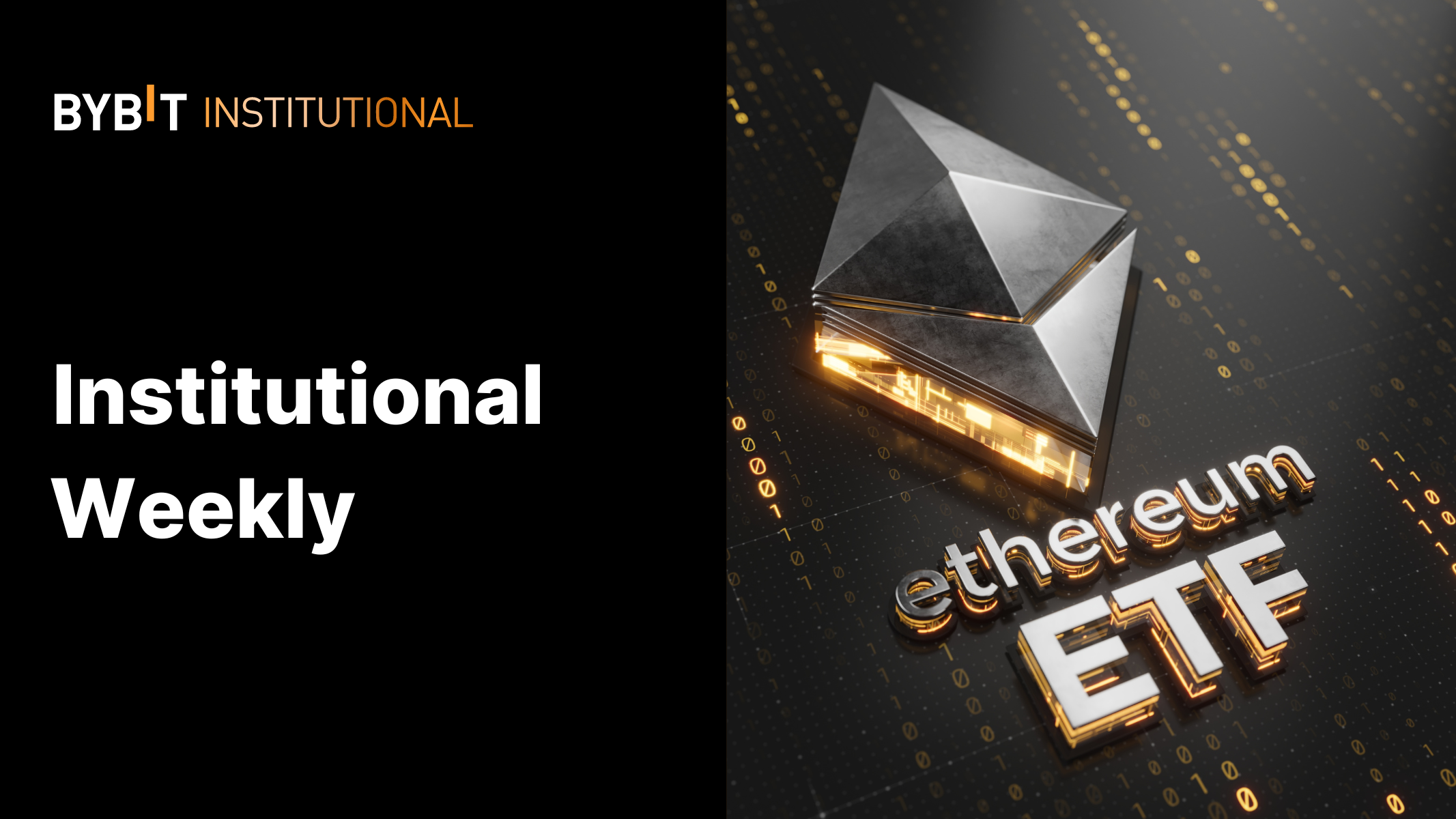 Weekly Institutional Insights — ETH Spot ETF Debuts Yet to Impress in the Midst of Market Adjustments