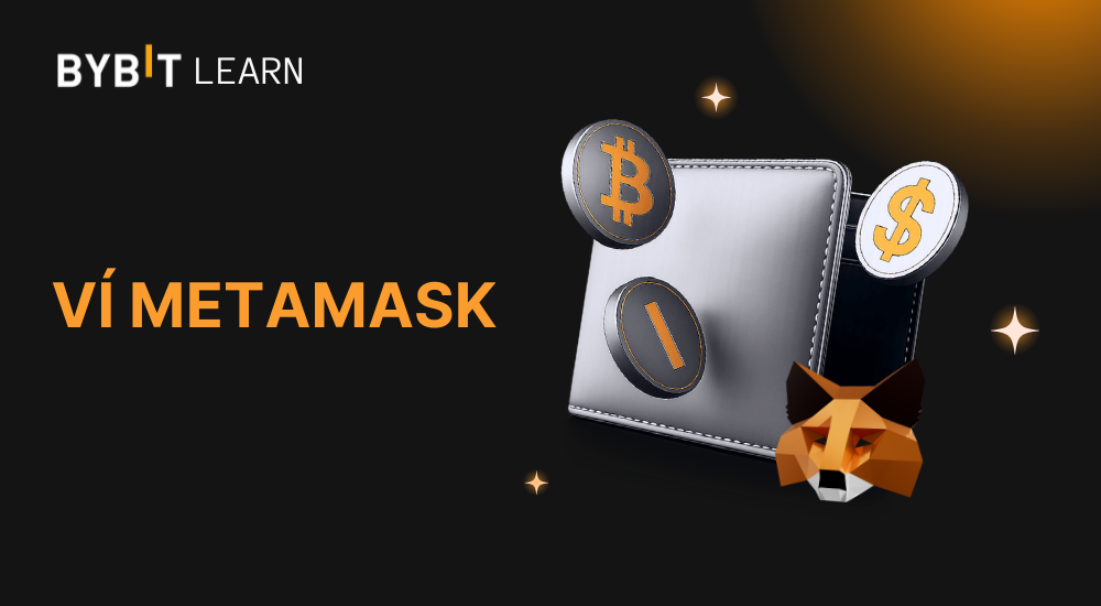 Ví MetaMask là gì? Hướng dẫn thiết yếu về ví Ethereum