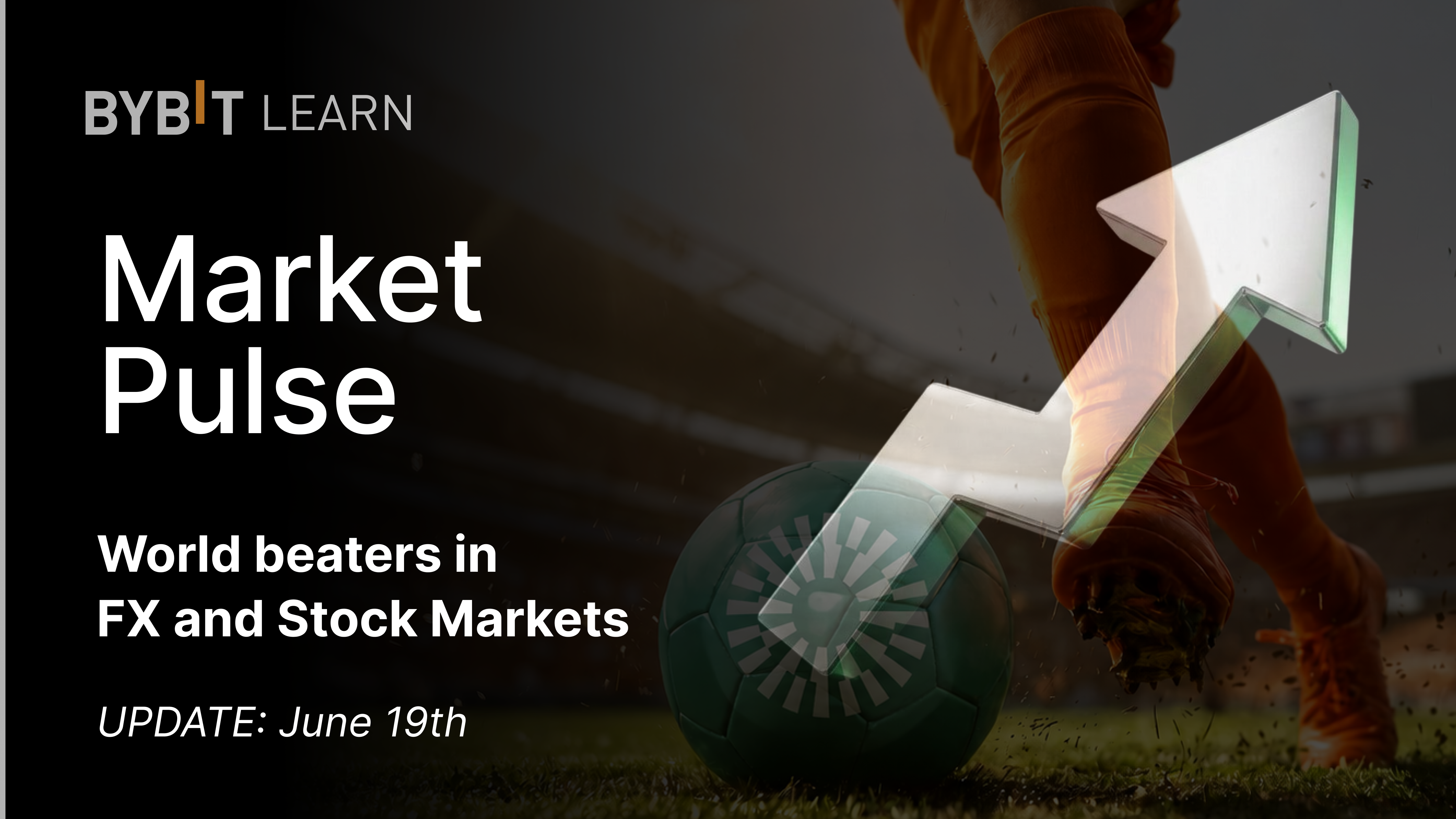 June 19 Update: World Beaters in FX and Stock Markets