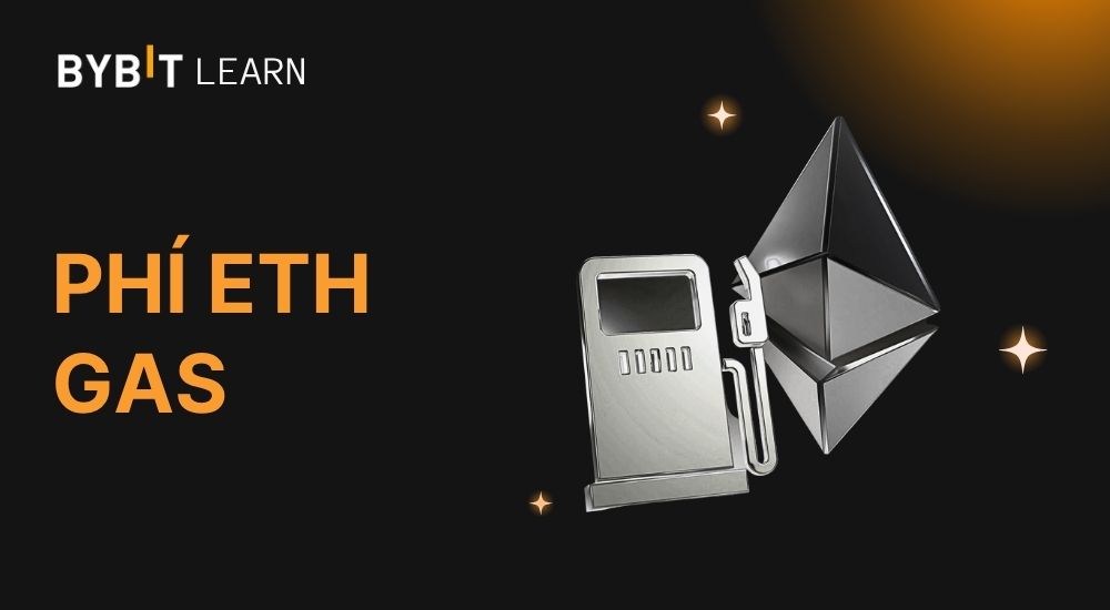 Phí ETH gas là gì? Tất tần tật về phí gas trên Ethereum