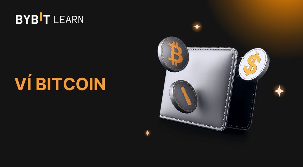 Ví Bitcoin là gì? Top 5 ví bitcoin uy tín nhất 2025